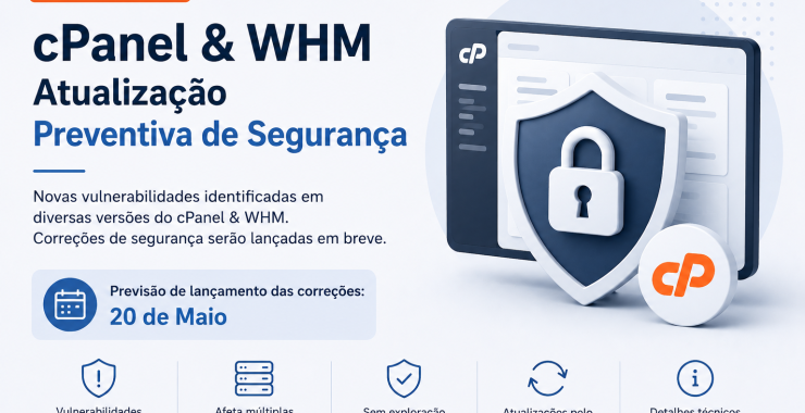 Vulnerabilidades cPanel & WHM – Atualizações de segurança previstas para 20 de Maio