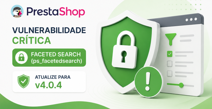 Vulnerabilidade Crítica no Módulo PrestaShop Faceted Search (ps_facetedsearch)
